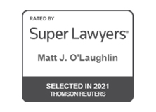 Rated by Super Lawyers | Matt J. O'Laughlin | Selected In 2021 Thomson Reuters